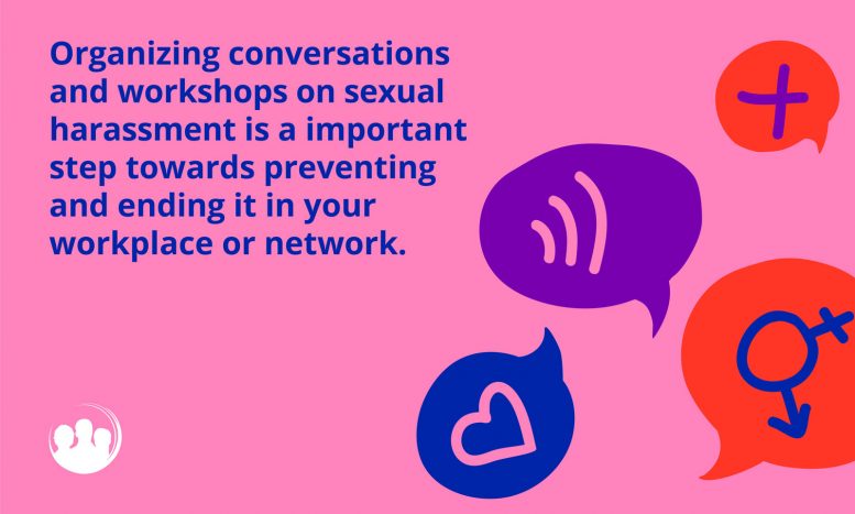 Illustration with text: Organizing conversations and workshops on sexual harassment is a big step towards preventing and ending it in your workplace or network