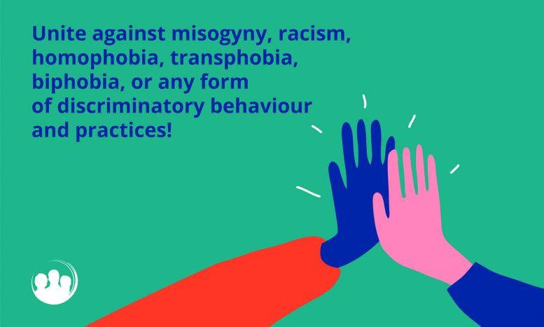 Illustration with text: Unite against misogyny, racism, homophobia, transphobia, biphobia, or any form of discriminatory behaviour and practices!